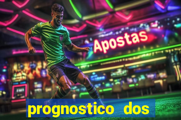 prognostico dos jogos de hoje